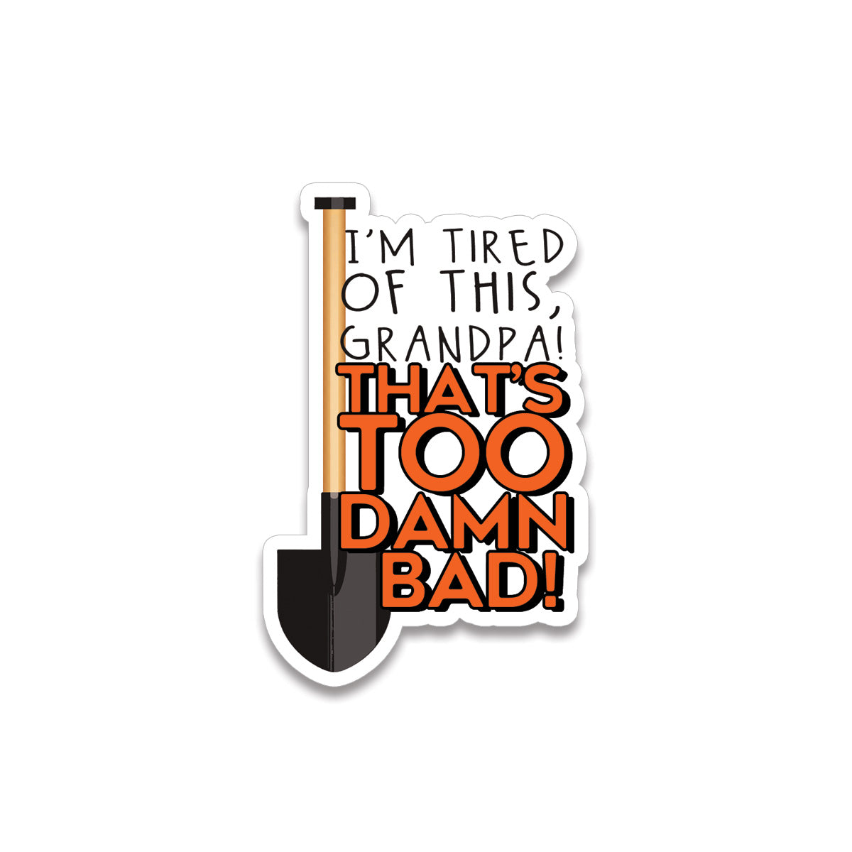 Sticker • i'm tired of this grandpa