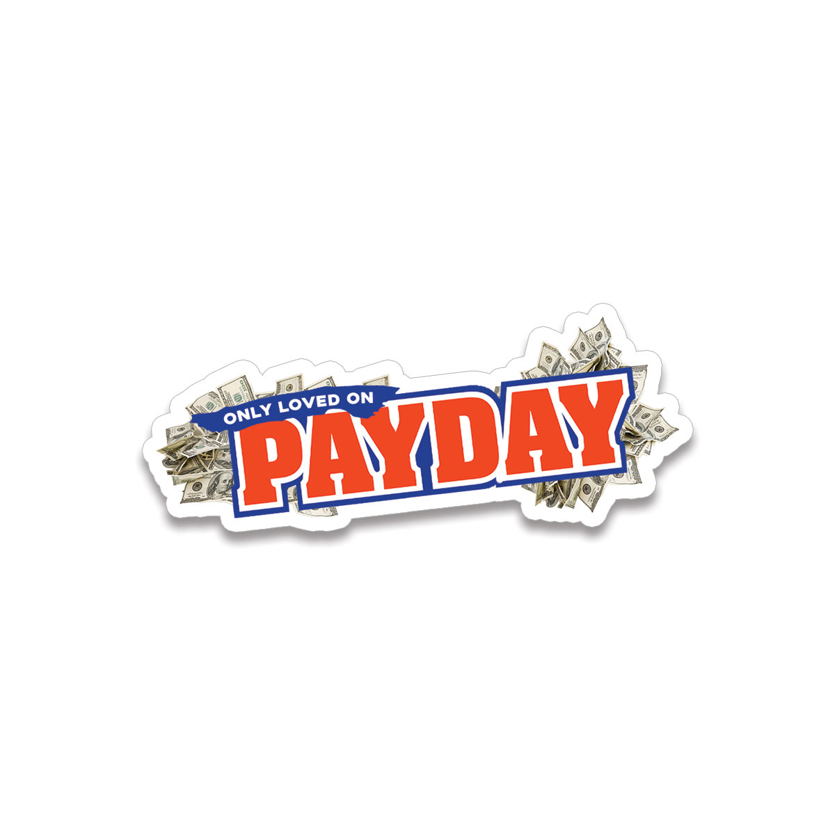 Sticker • only loved on payday
