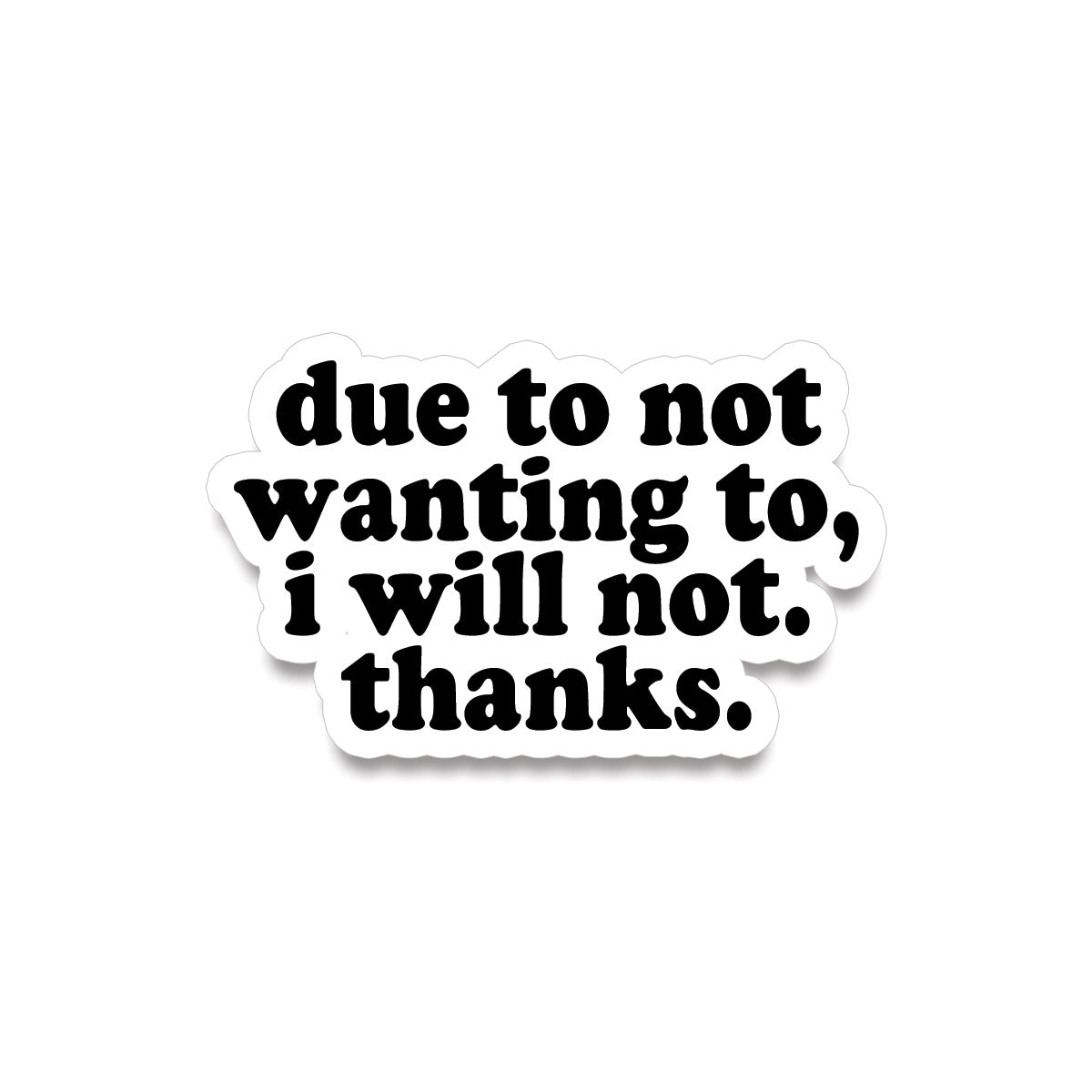 Sticker • due to not wanting to, i will not. thanks.