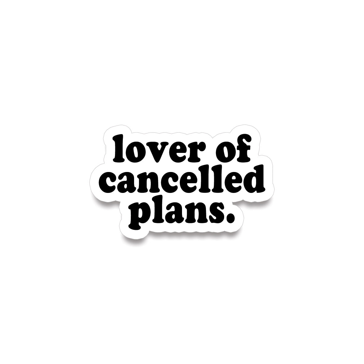 Sticker • lover of cancelled plans