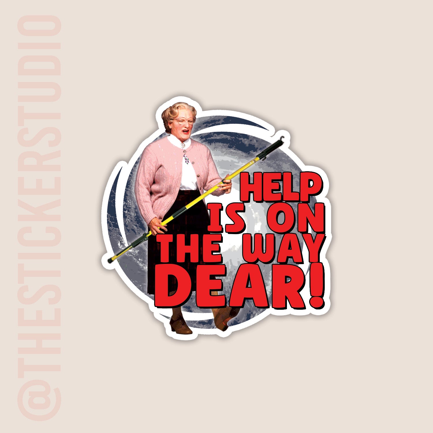 Sticker with Mrs. Doubtfire holding a hotstick and text 'Help is on the way dear!' on a beige background.