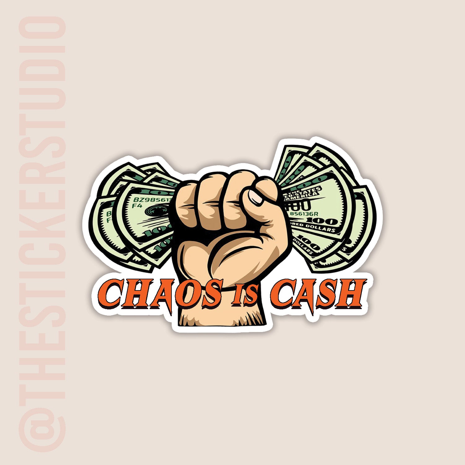 Sticker design with a fist holding money and 'Chaos is Cash' text on a beige background.